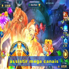 assistir mega canais